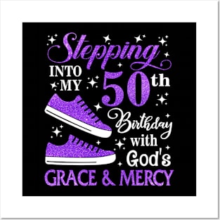 Stepping Into My 50th Birthday With God's Grace & Mercy Bday Posters and Art